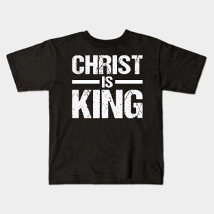 CHRIST IS KING JESUS IS KING CHRISTIAN FAITH Kids T-Shirt